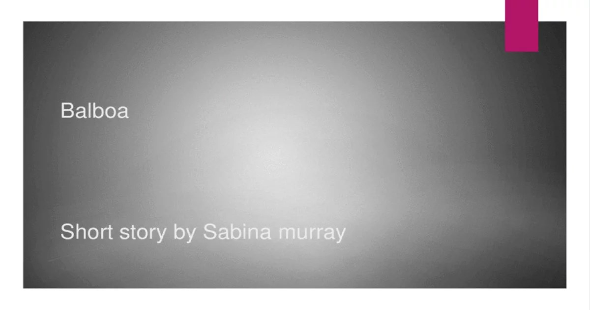 Balboa short story by sabina murray pdf